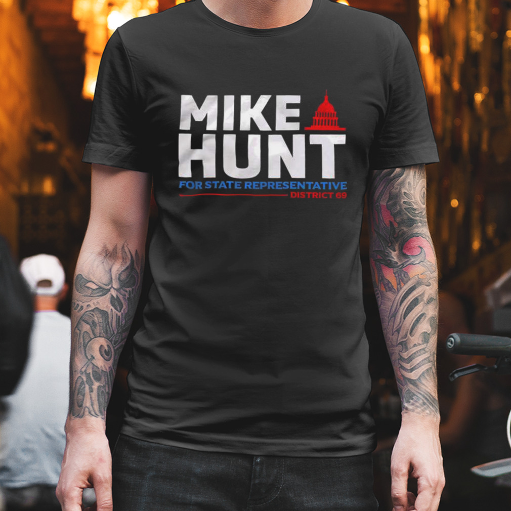 Mike Hunt for state representative shirt