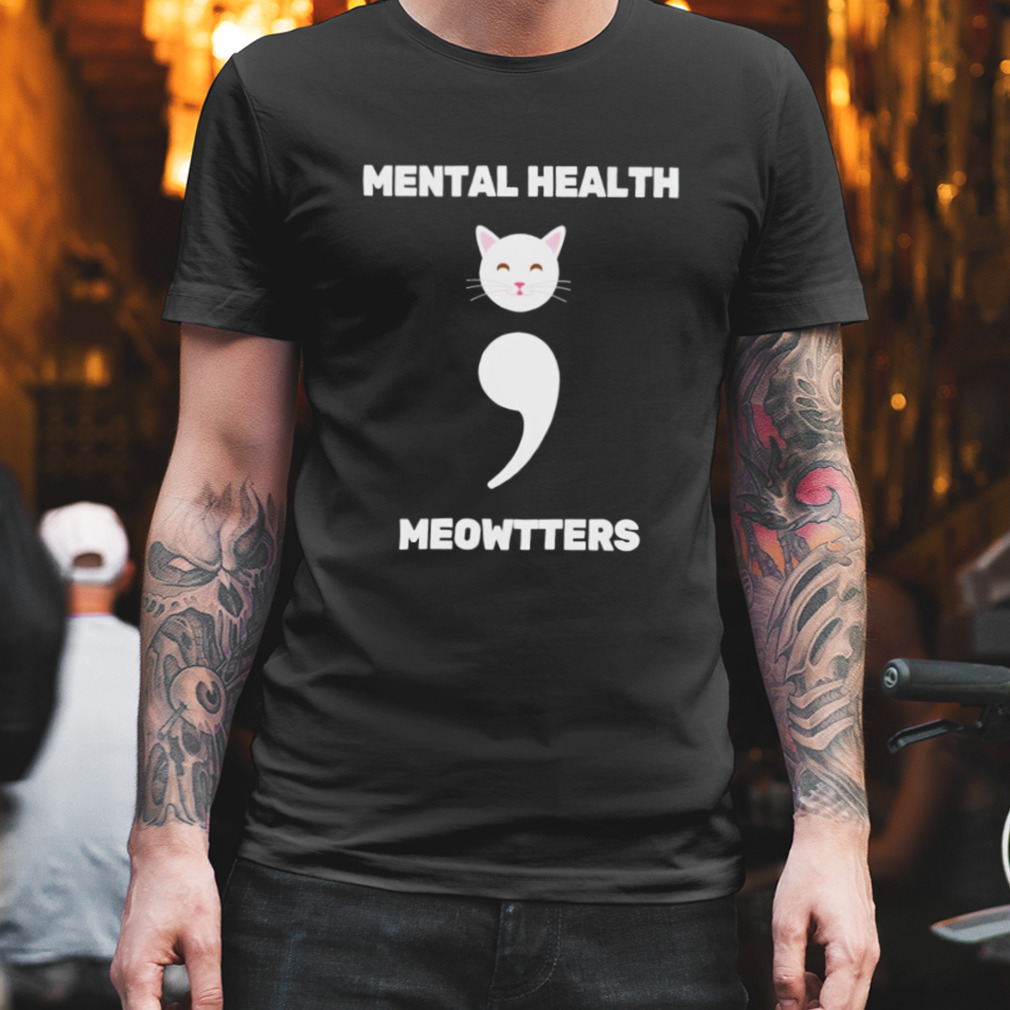 Mental health meowtters T-shirt