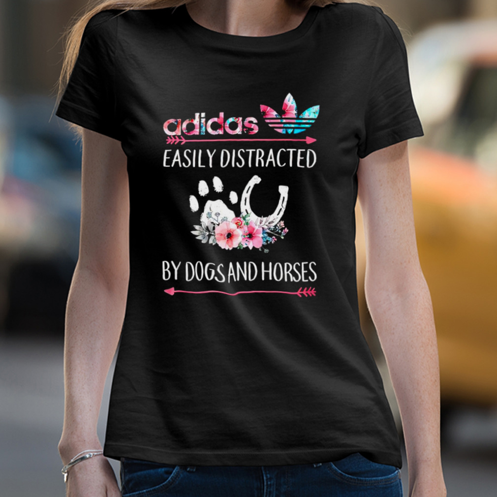 Adidas easily distracted by dogs horses T-shirt