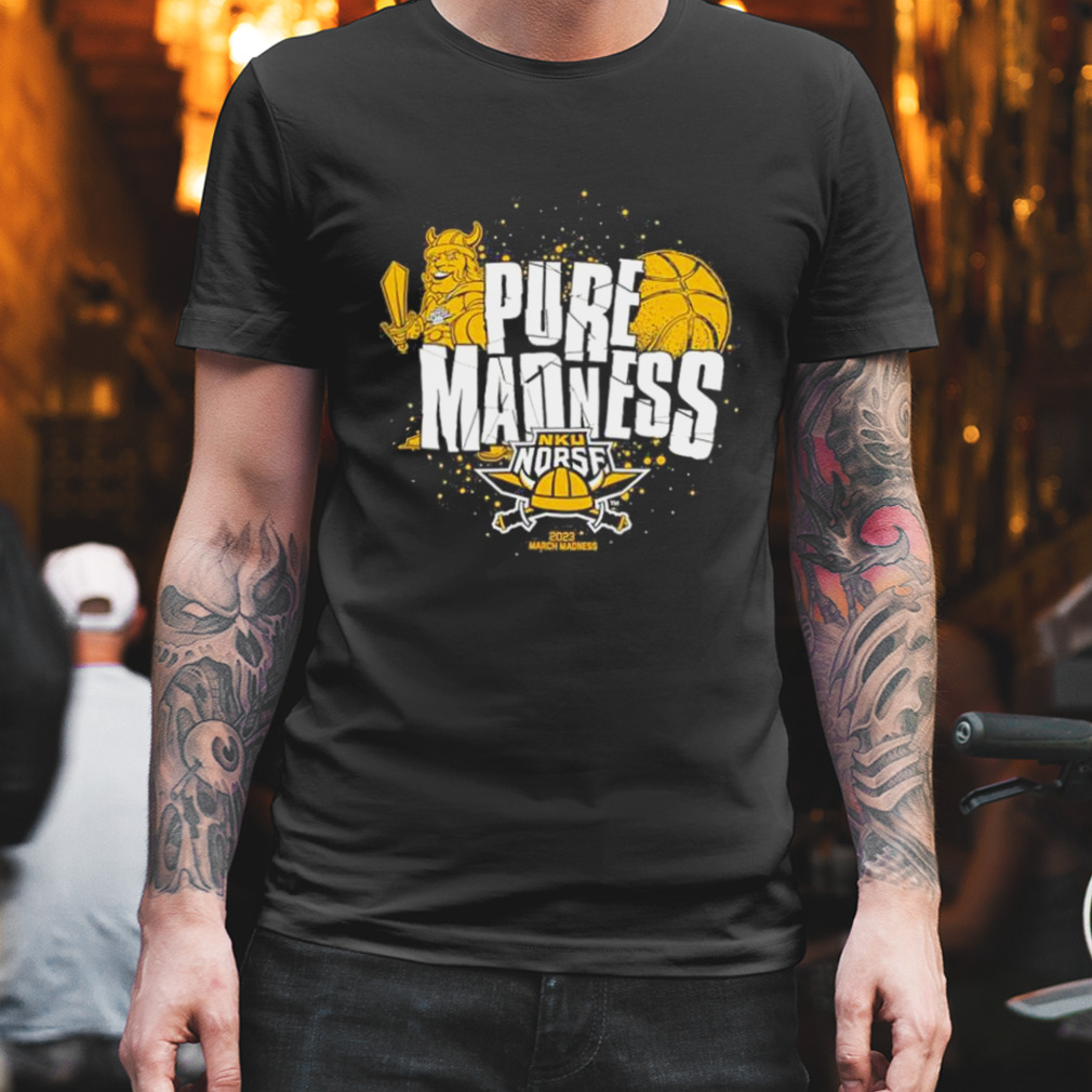 Pure Madness NKU 2023 shirt
