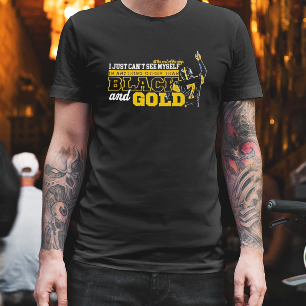 Ben Roethlisberger I just can’t see myself in anything other than black and gold shirt