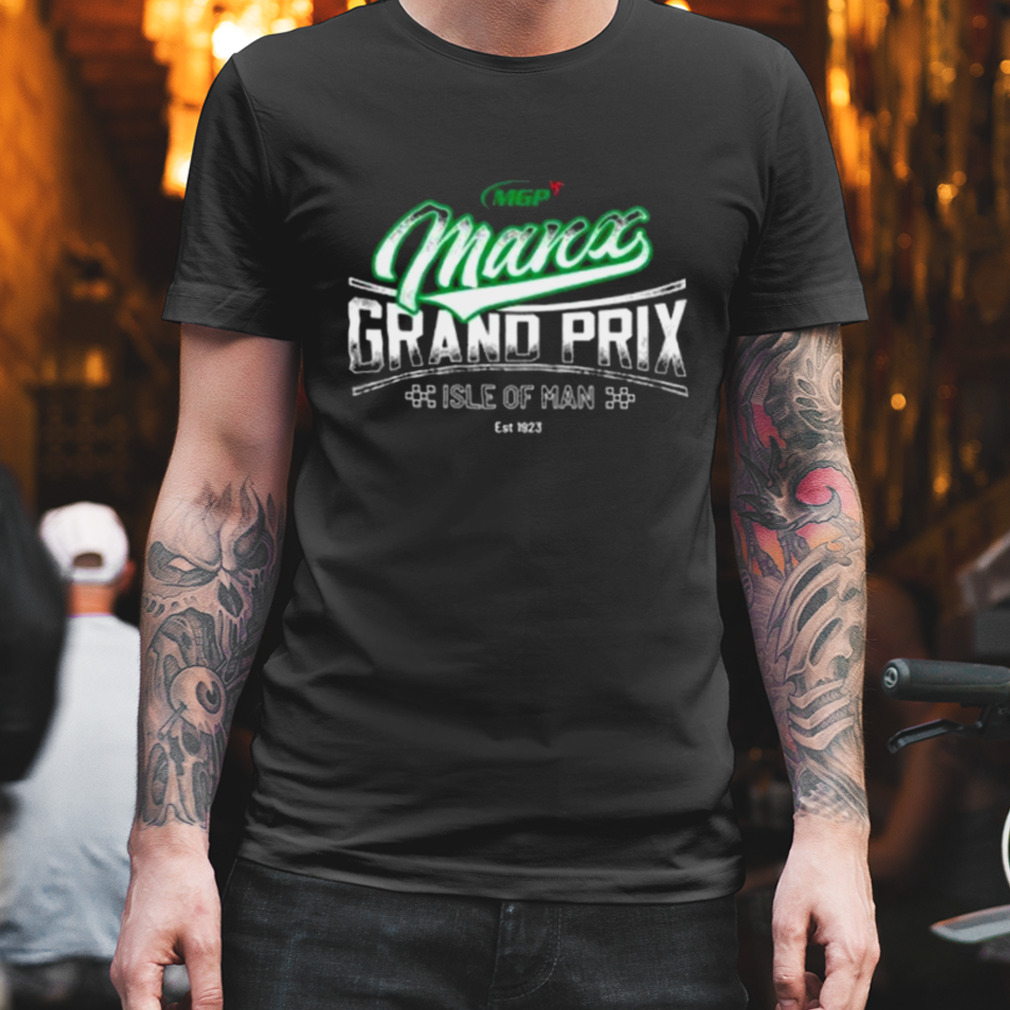 MGP Manx Grand Prix Isle Of Man Shirt