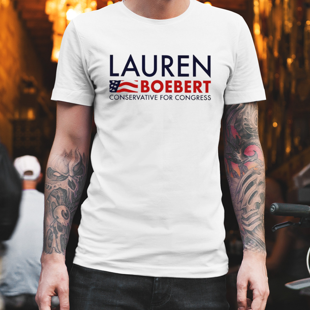Lauren boebert conservative for congress shirt