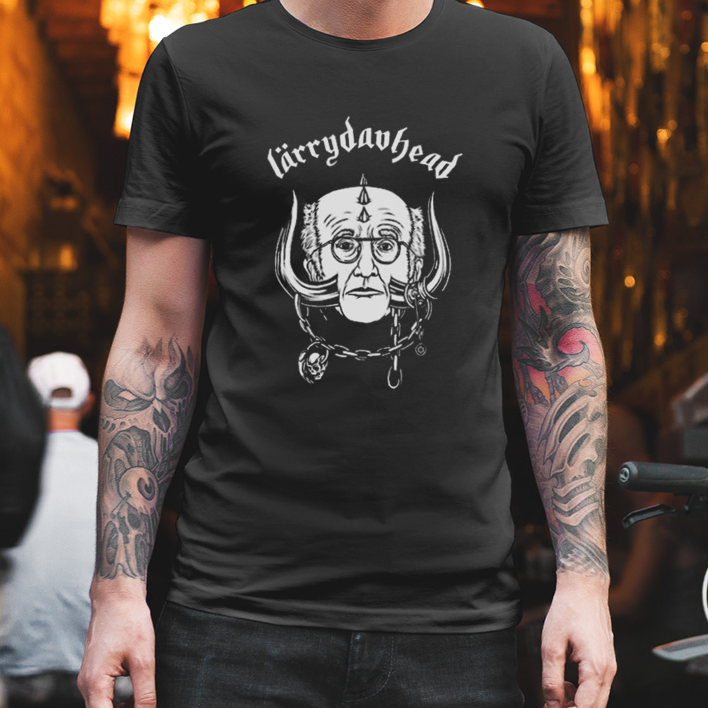 Larry David Motorhead Larrydavhead Shirt