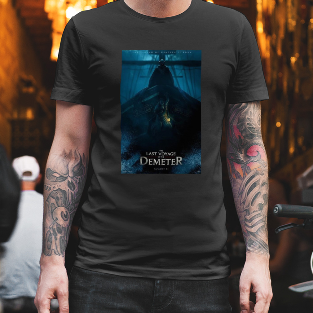 the legend of the dracula is born the last voyage of the demeter august 11 2023 shirt