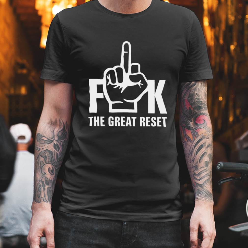 Fuck the great reset T-shirt