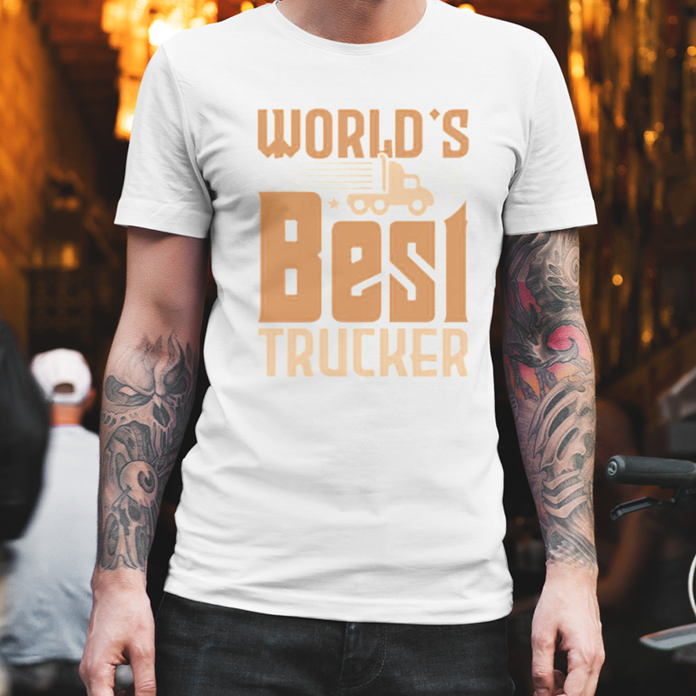 World’s Best Trucker shirt