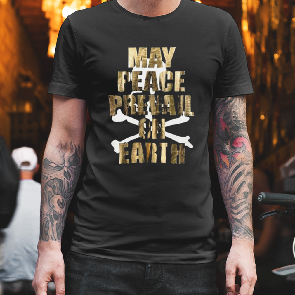 May peace prevail on earth shirt