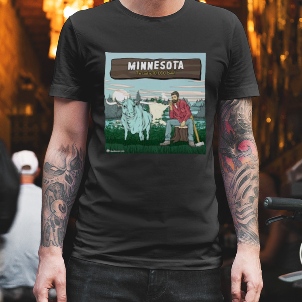 Minnesota the land of 10 000 bakes shirt
