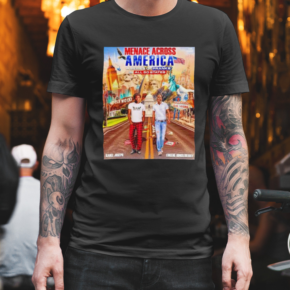menace across America a series of pranks in all 50 states Kanel Joseph and Eugene Dingleberry shirt