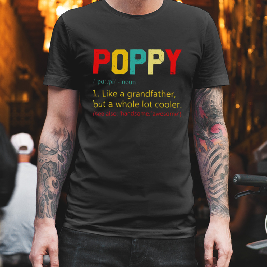 Best Poppy Definition Retro Father’s Day shirt