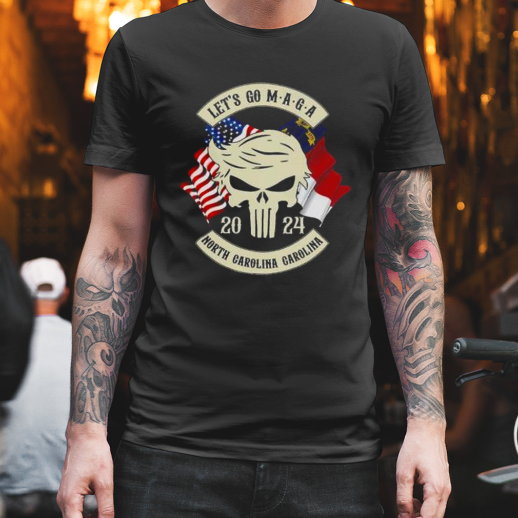 Trump Skull Let’s Go Maga 2023 North Carolina Chapter shirt