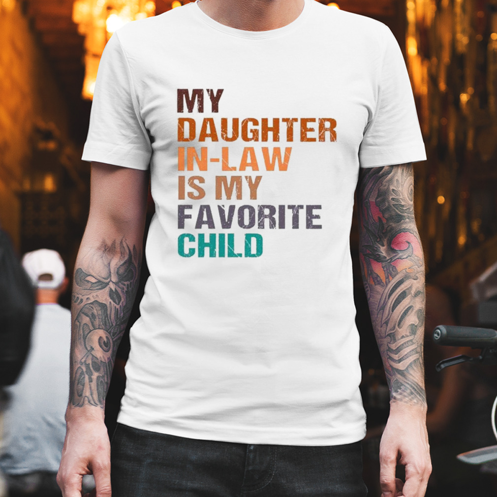 My Daughter-in-law Is My Favorite Child shirt