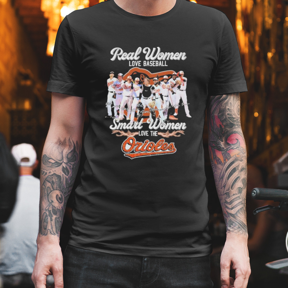 Real women love baseball smart women love the Baltimore Orioles baseball 2023 signatures shirt