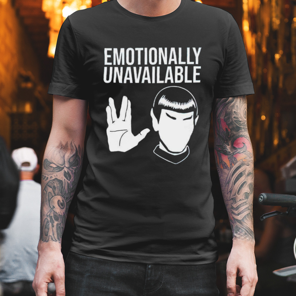 Star Trek Emotionally Unavailable Shirt