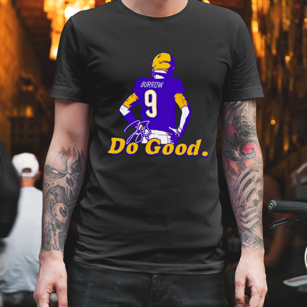 White Joe Burrow do good Shirt - Yesweli