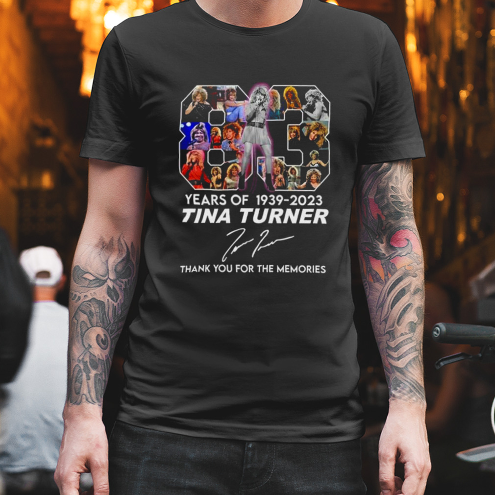 83 Years Of 1939 – 2023 Tina Turner Thank You For The Memories Signature Shirt
