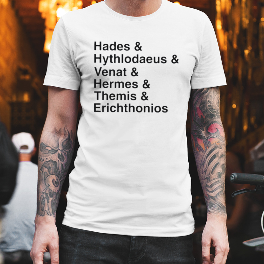 Hades Hythlodaeus Venat Hermes Themis Erichthonios Shirt