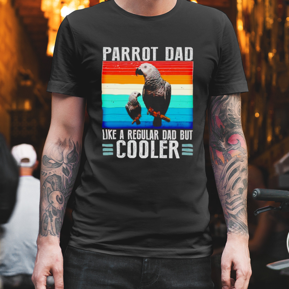 Parrot dad like a regular dad but cooler vintage shirt