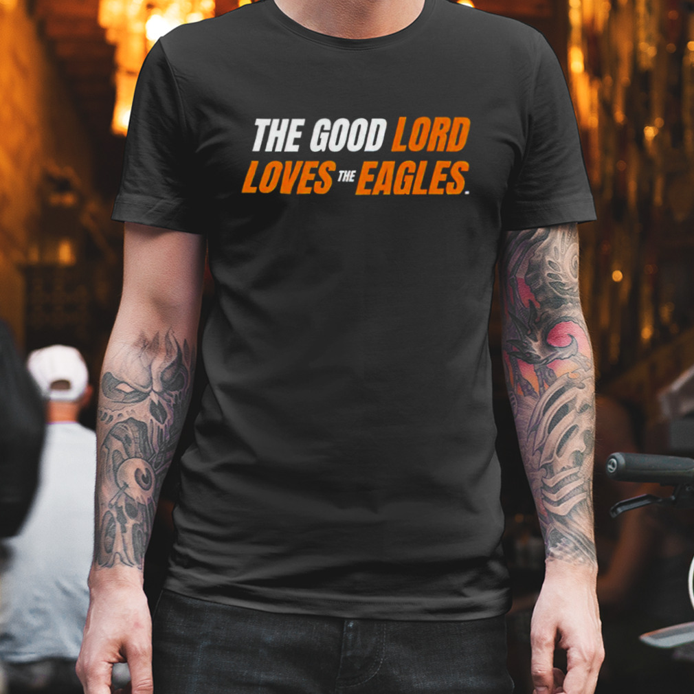 Southern Miss Golden Eagles The Good Lord Loves The Eagles shirt