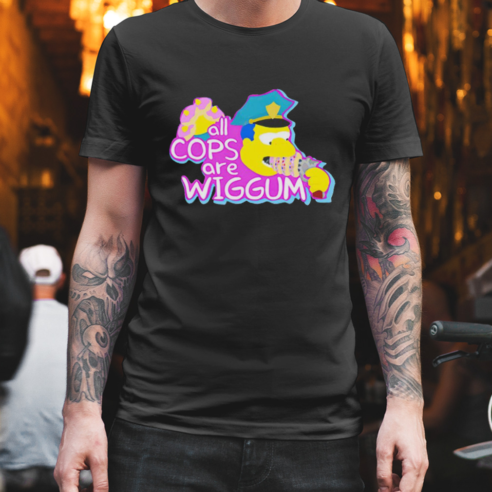 The Simpsons all cops are wiggum shirt