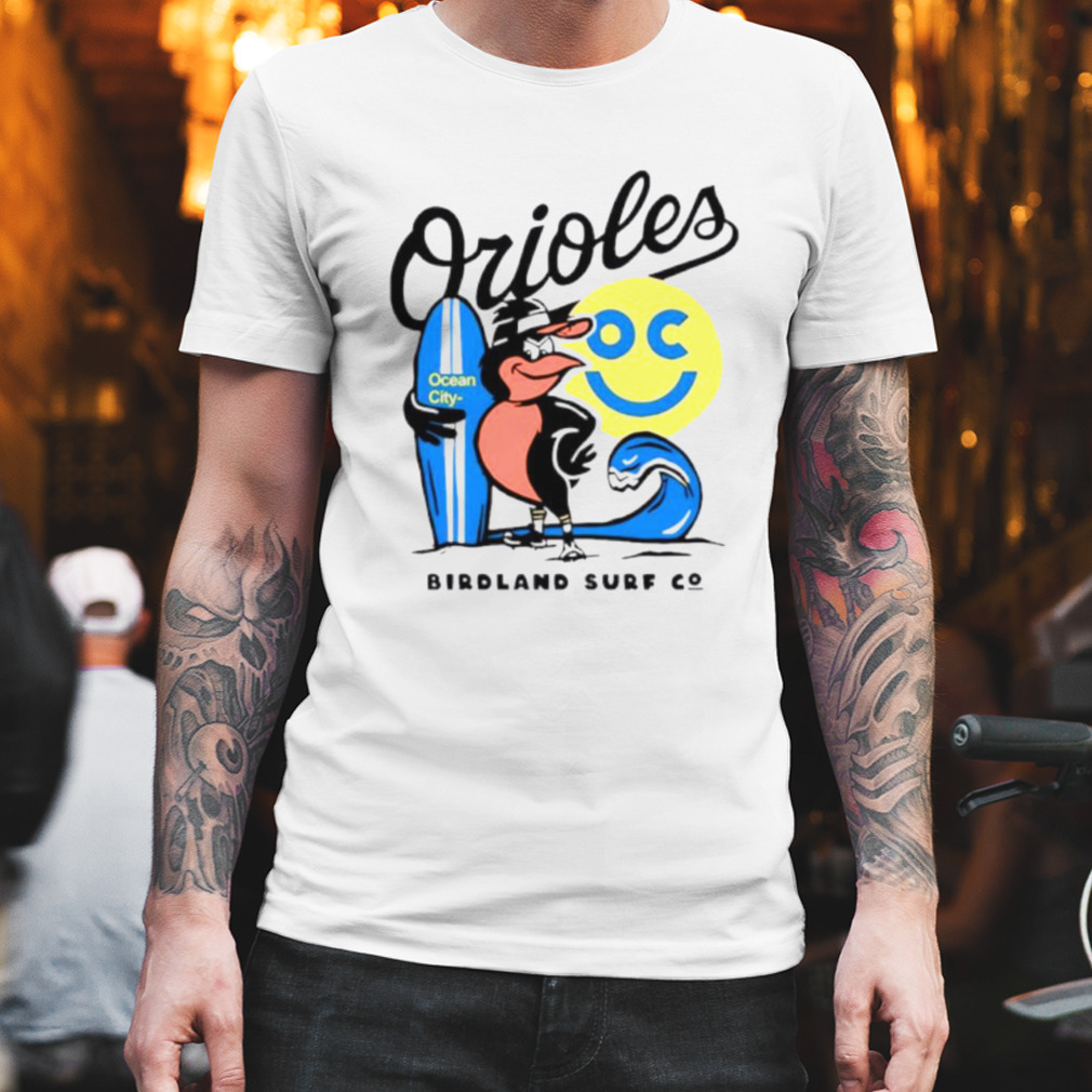 Nice Oriles OC Birdland Surf C shirt, hoodie, sweater and long sleeve