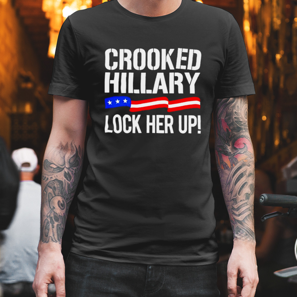 crooked Hillary lock her up shirt