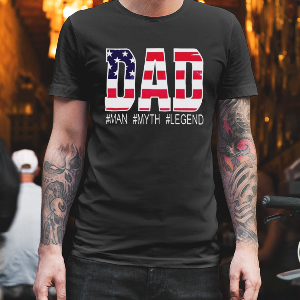 Dad Man The Veteran The Myth The Legend Shirt
