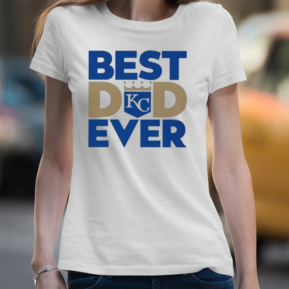 Best Dad Ever Mlb Kansas City Royals Logo 2023 Shirt
