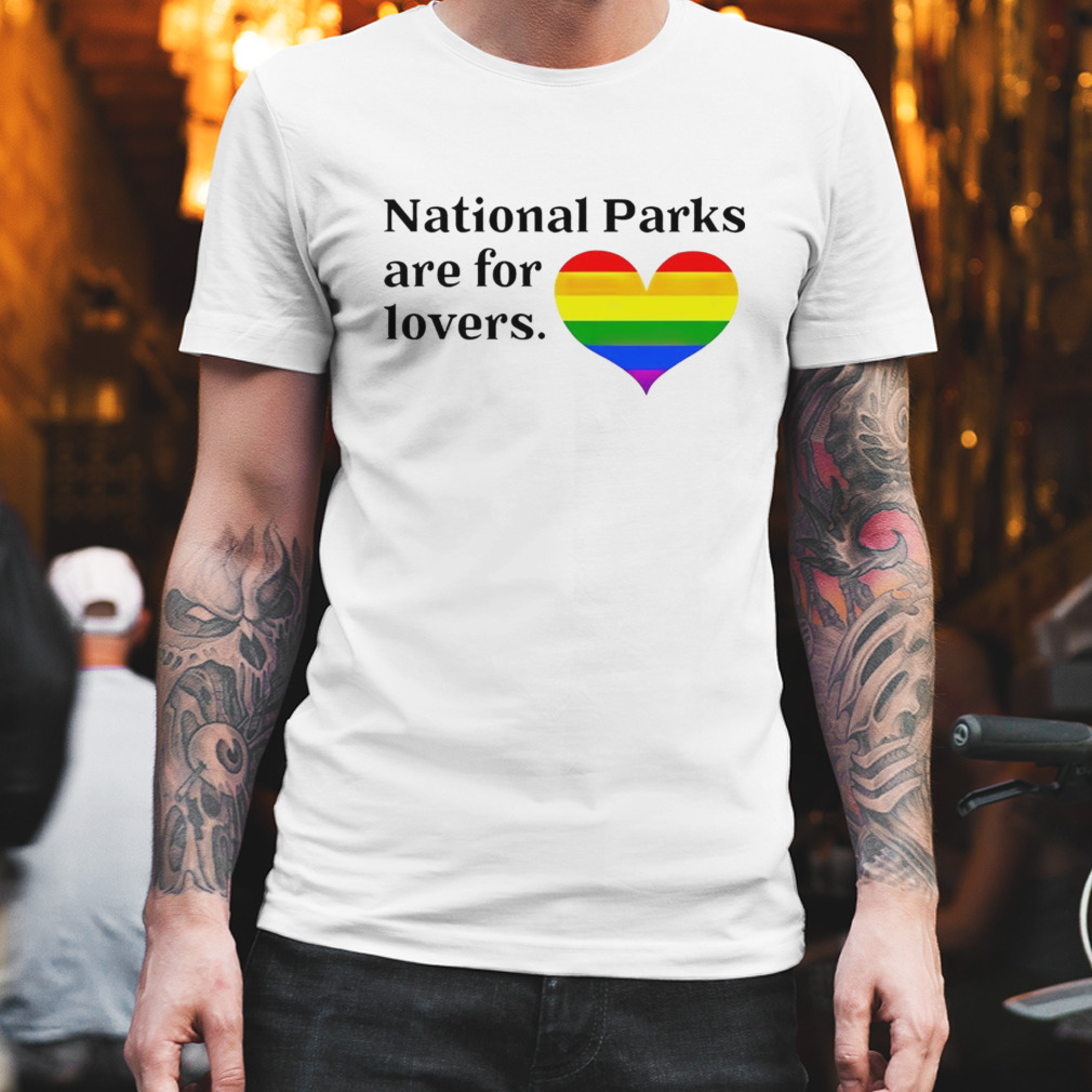 National parks are for lovers pride shirt