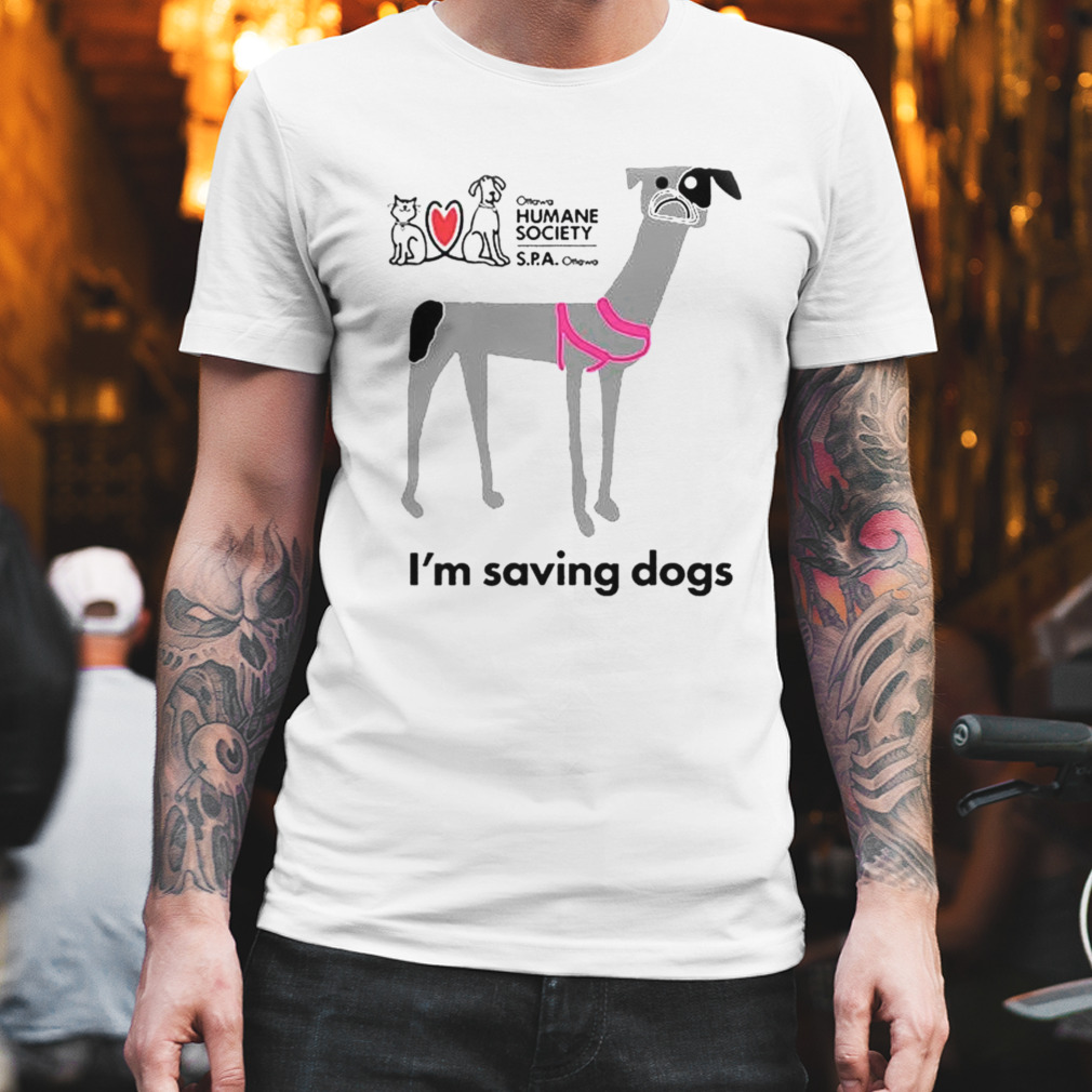 Ottawa I’m Saving Dogs Shirt