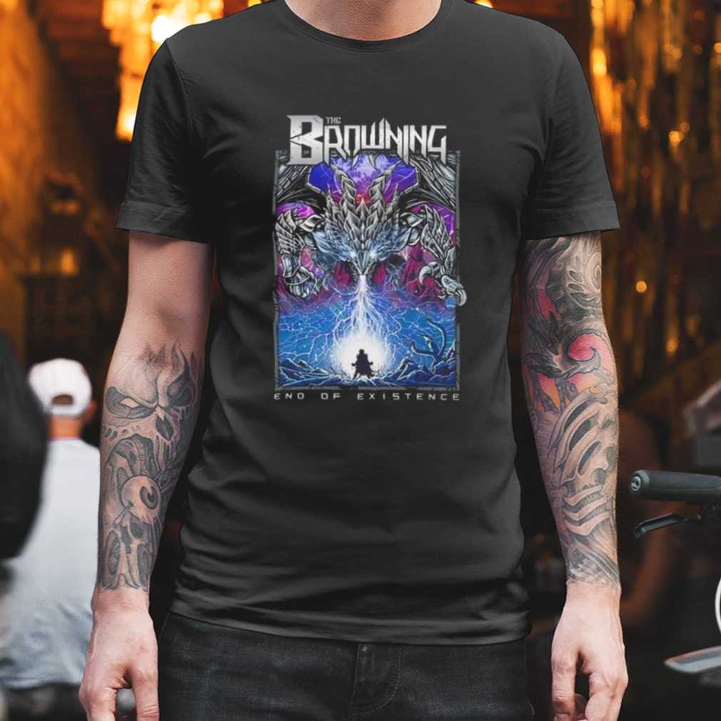 The Browning End of Existence Remixed Shirt