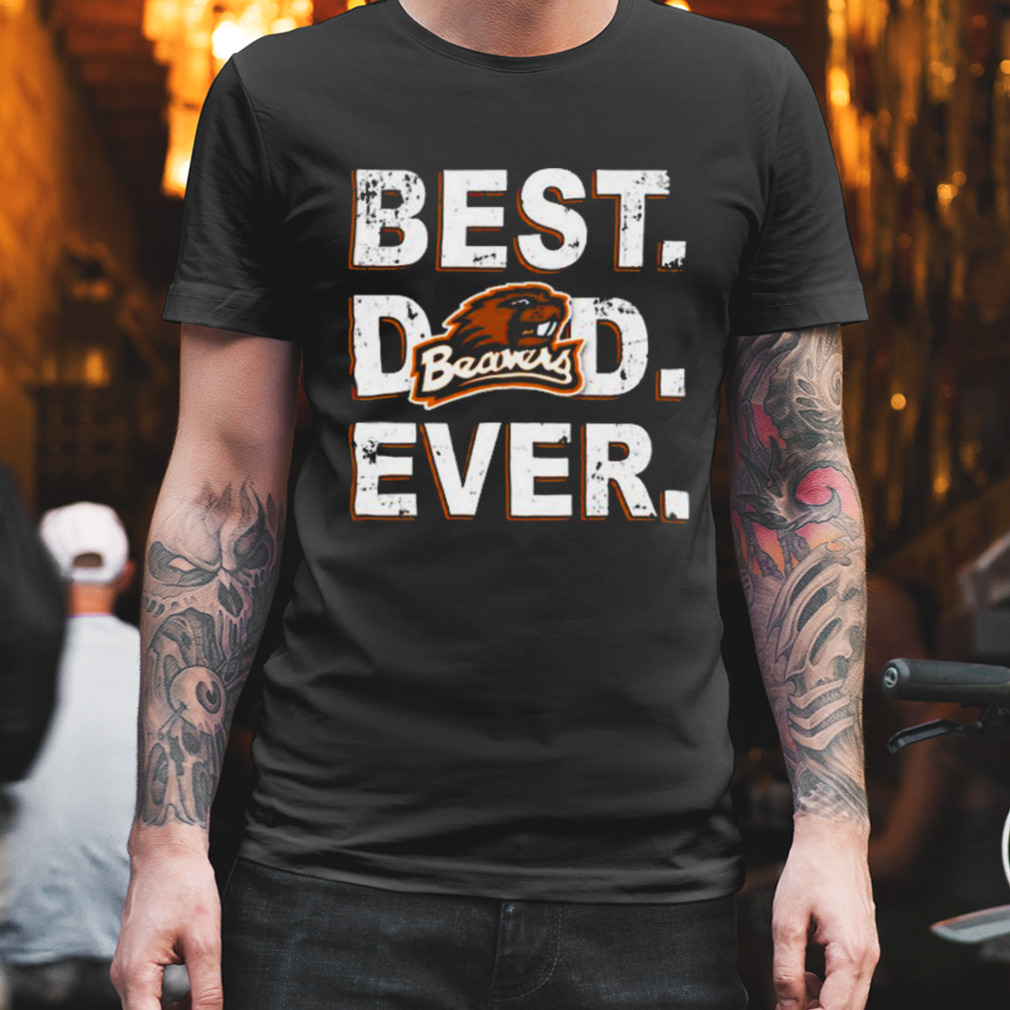 Oregon State Beavers Best Dad Ever shirt