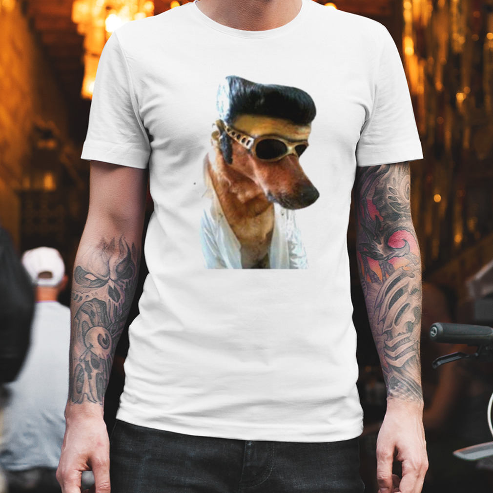 Elvis dog meme shirt