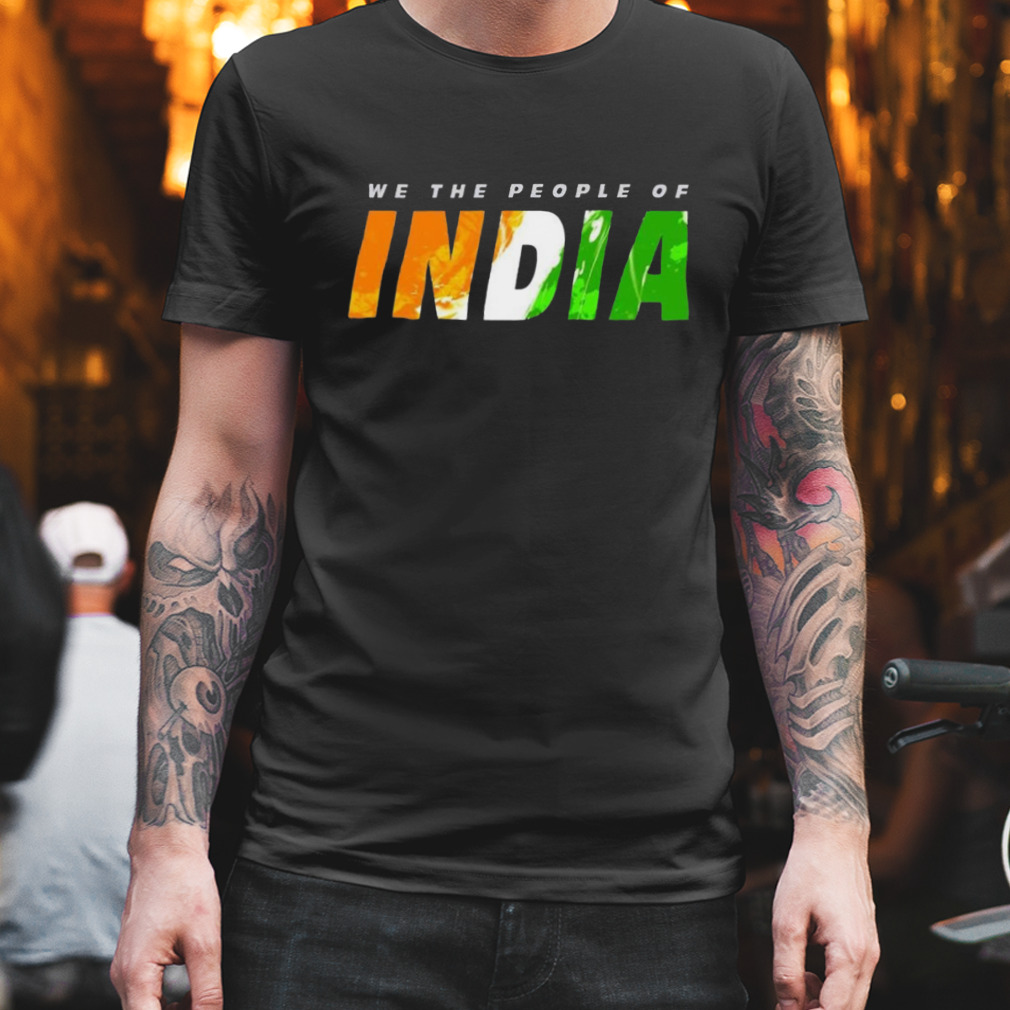 We The People Of India shirt