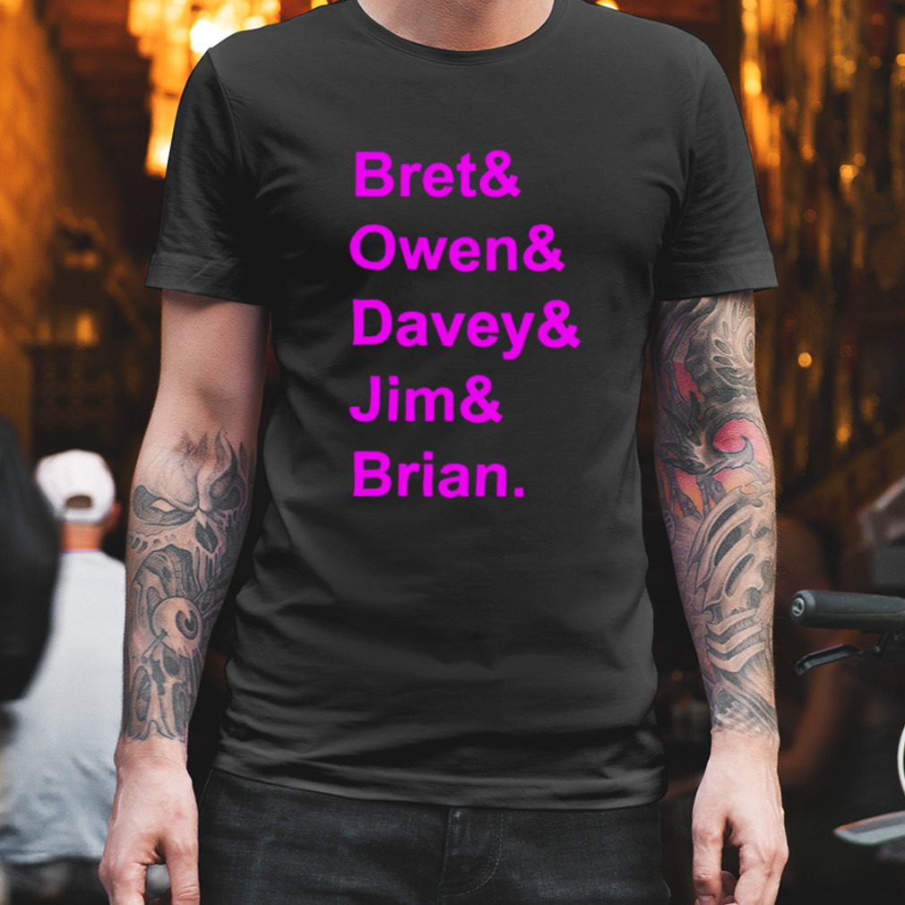 Bre t& Owen & Davey Jim & Brian shirt