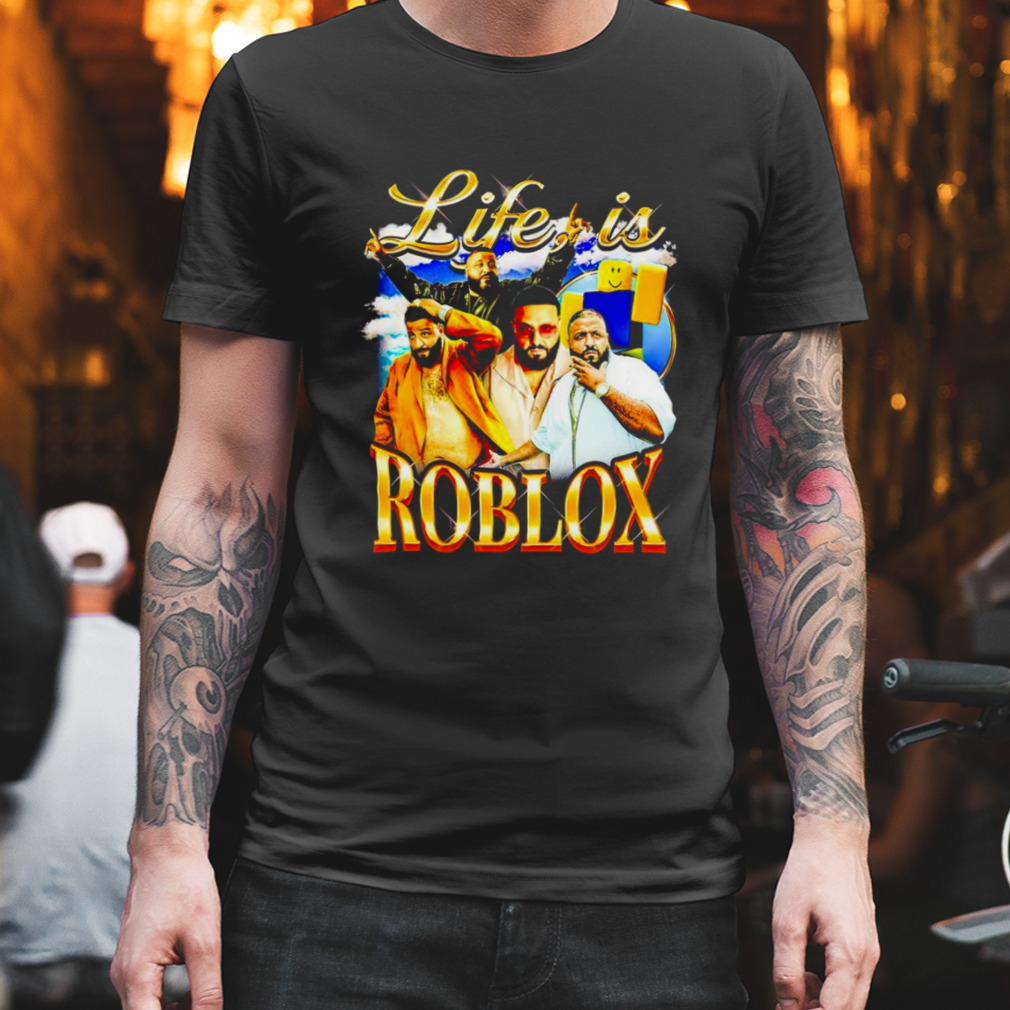 Life Is Roblox Shirt Life Is Roblox Meme Tshirt Dj Khaled Shirt Dj Khaled  Merch Life Is Roblox Dj Khaled Shirt Dj Khaled Life Is Roblox Shirt New -  Revetee