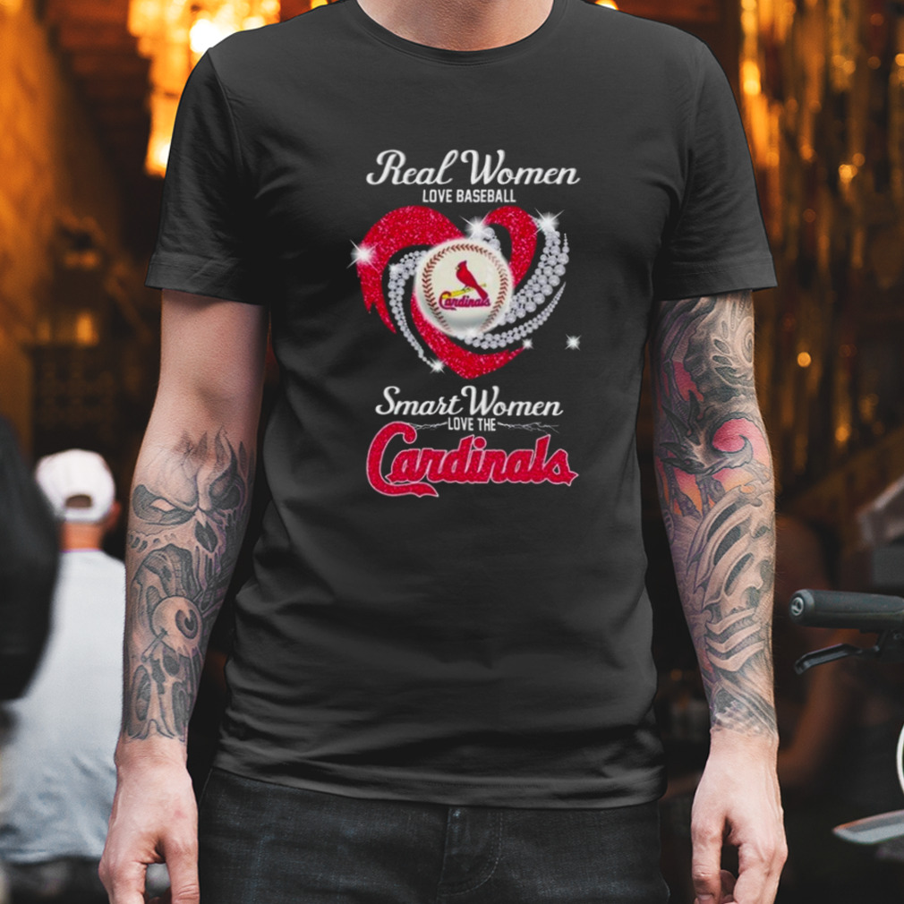 Real women love baseball smart women love the St. Louis Cardinals