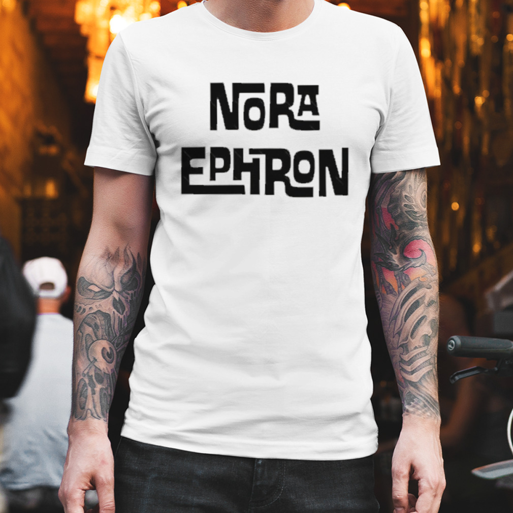 Black Text Nora Ephron shirt