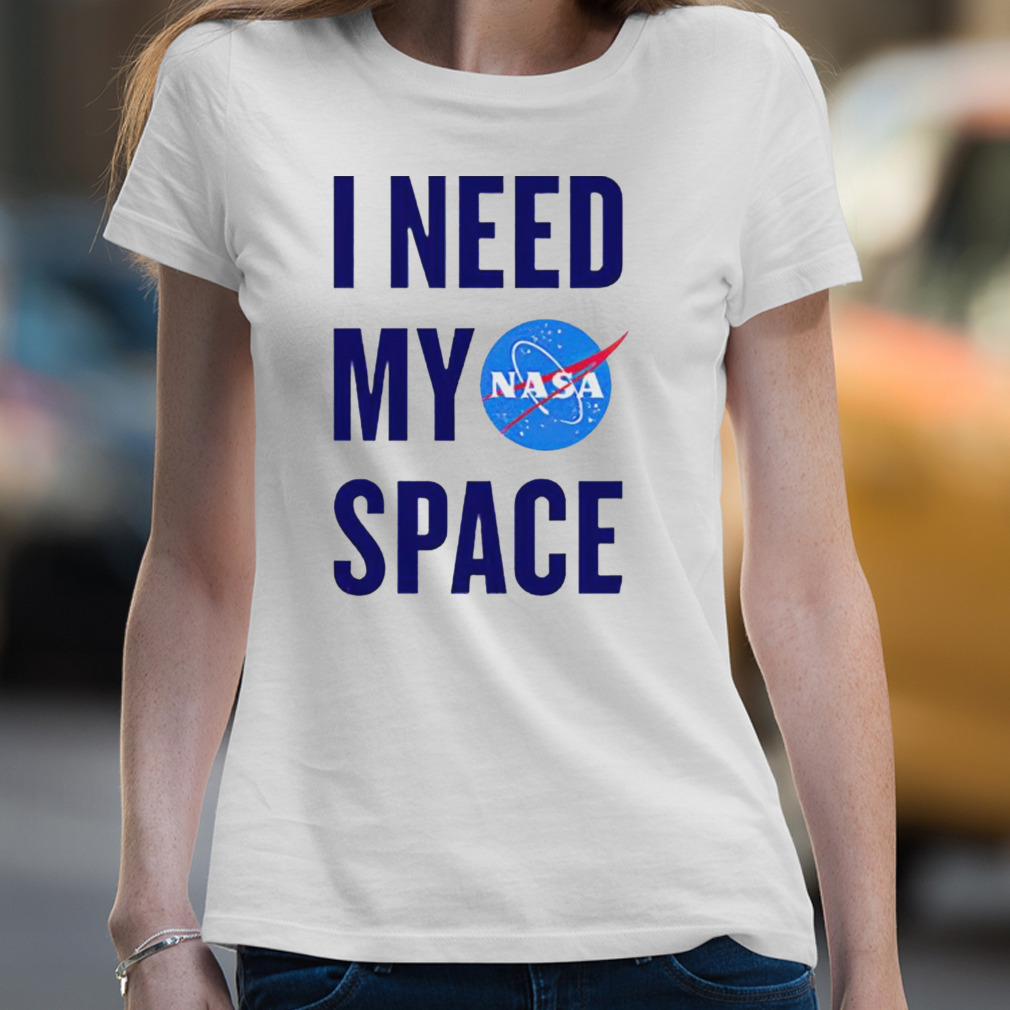 Indtil nu fotografering Centimeter Nasa i need my space shirt