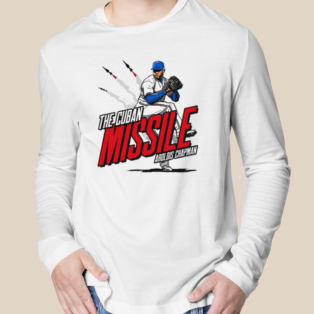 The Cuban Missile Aroldis Chapman shirt, hoodie, sweater, long