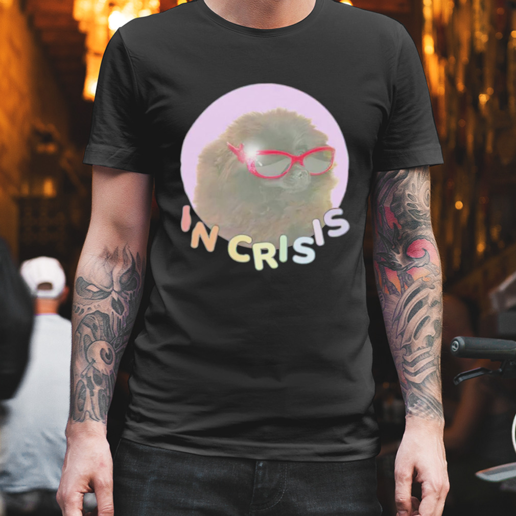In crisis dog shirt