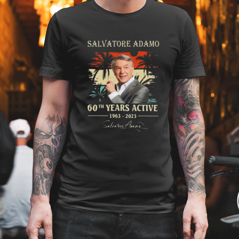 Salvatore Adamo 60th Years Active 1963-2023 Signature Shirt