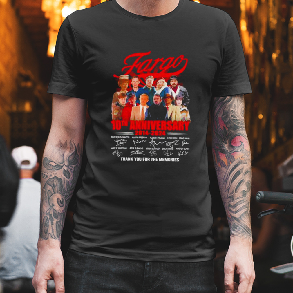Fargo 10th anniversary 2014 2024 thank you for the memories signatures shirt
