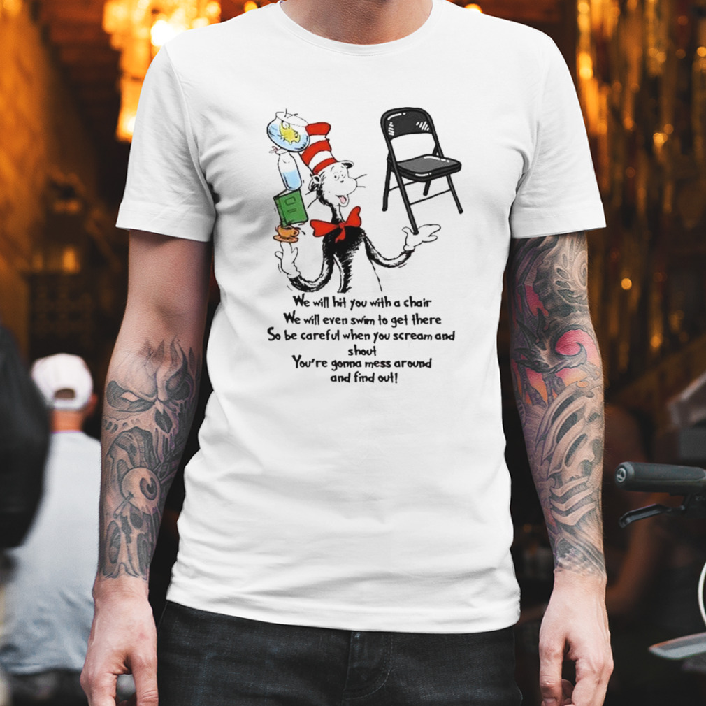 Dr Seuss Folding Chair Alabama Brawl We Will Hit You With A Chair We Will Even Swim To Get There 2023 Shirt