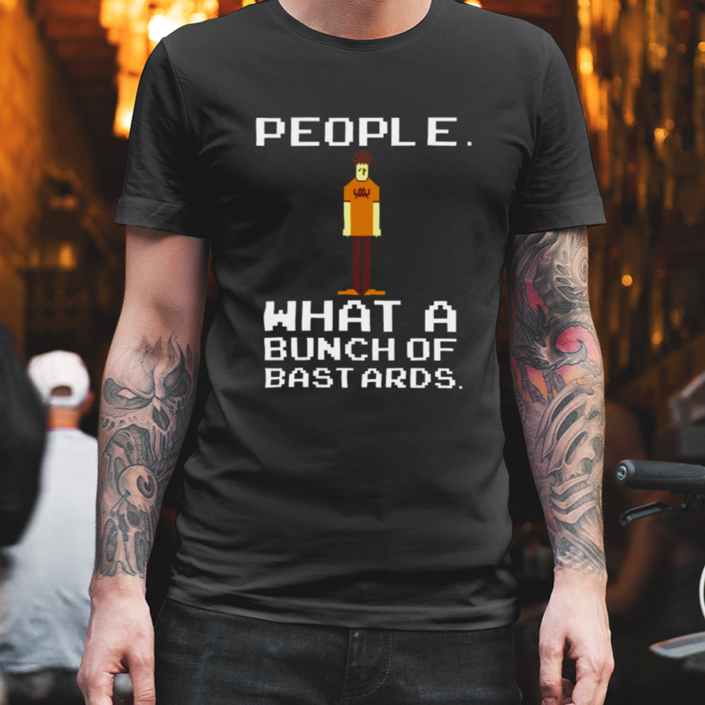 People What A Bunch Of Bastards Roy It Crowd shirt