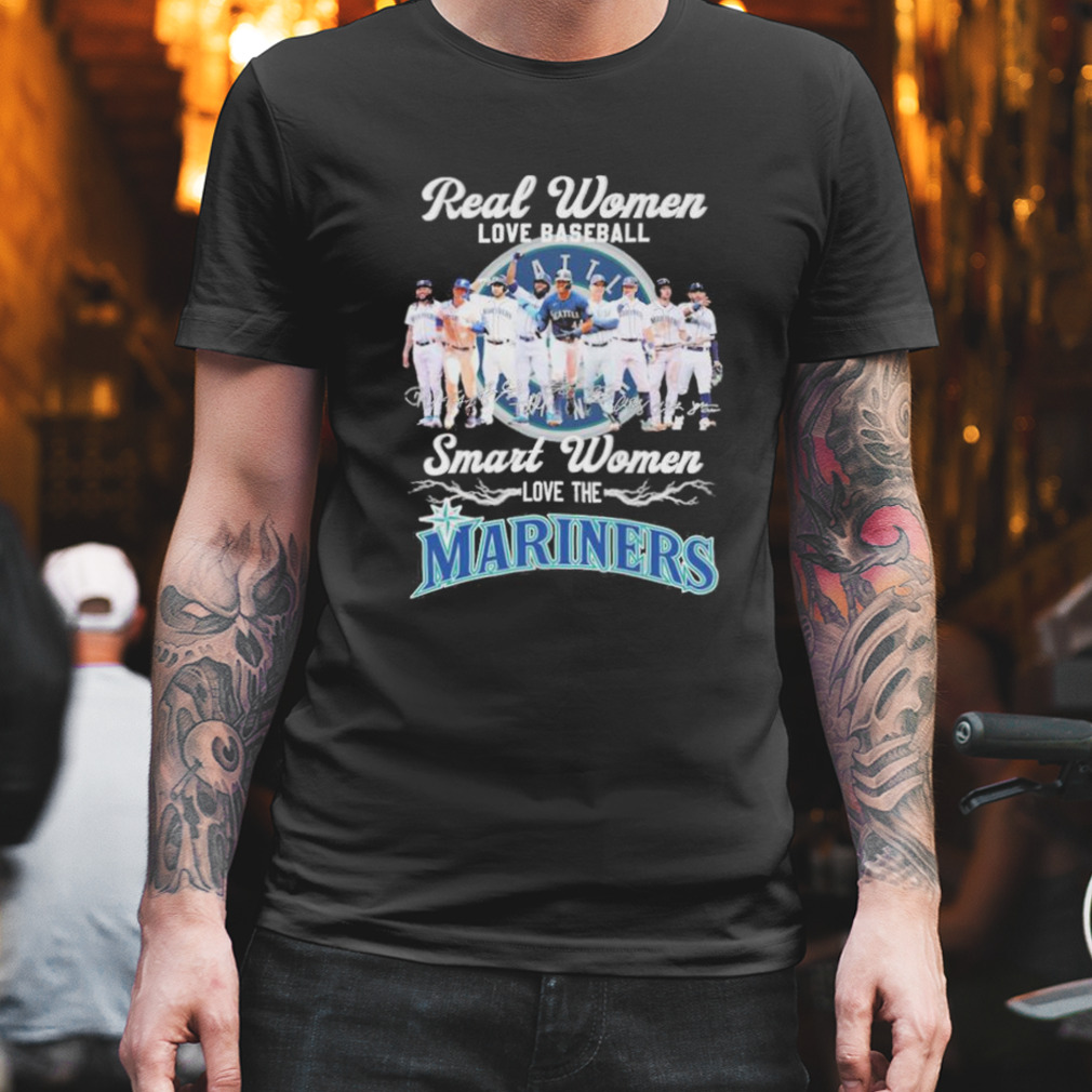 Real Women Love Baseball Smart Women Love The Mariners Team Shirt