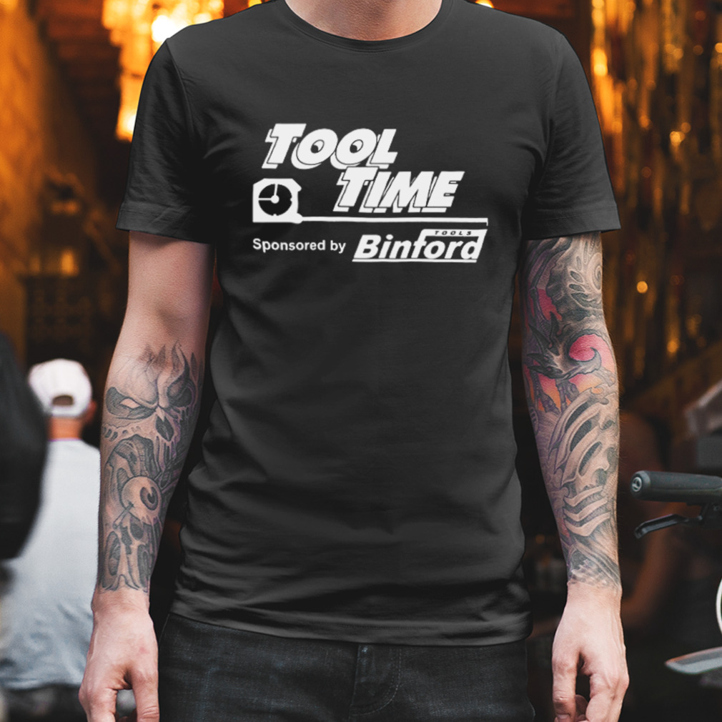 Tool Time Sponsored By Binford Tools shirt