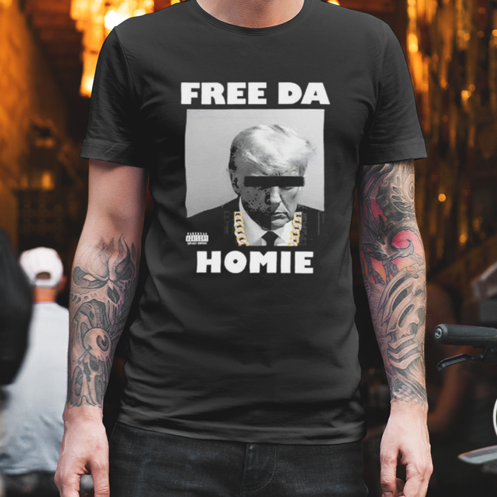 Donald Trump Free Da Homie Shirt