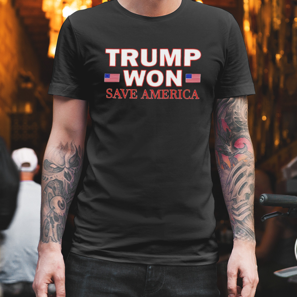Trump won save america shirt